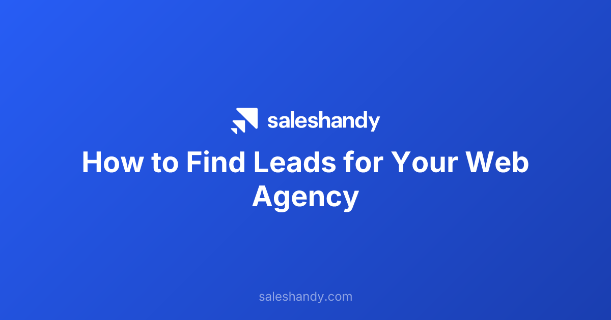 How to Find Leads for Your Web Agency