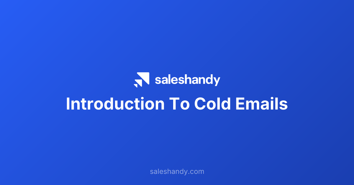 Introduction To Cold Emails | Saleshandy