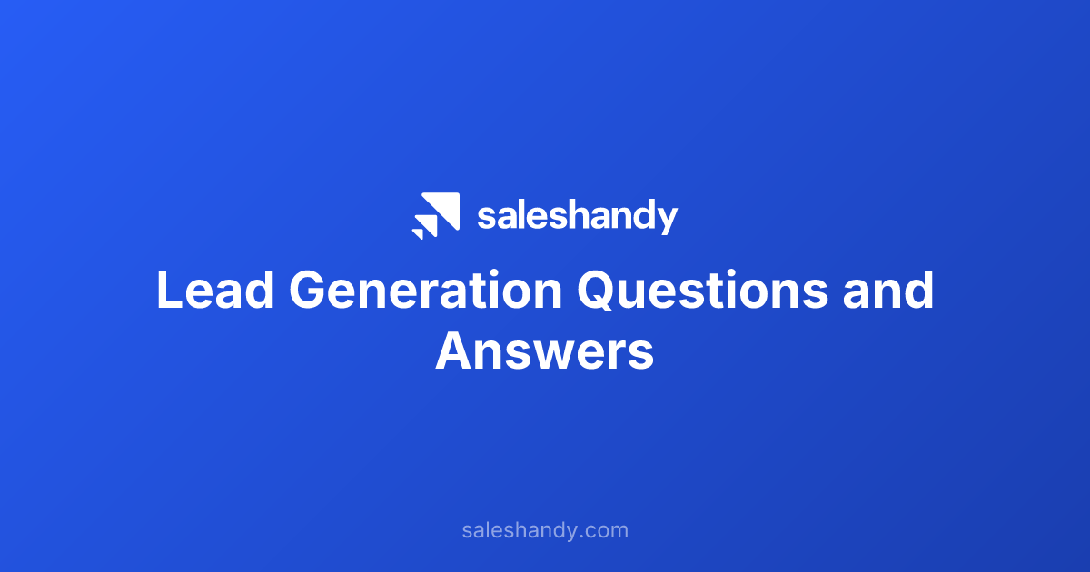Lead Generation Questions and Answers | Saleshandy