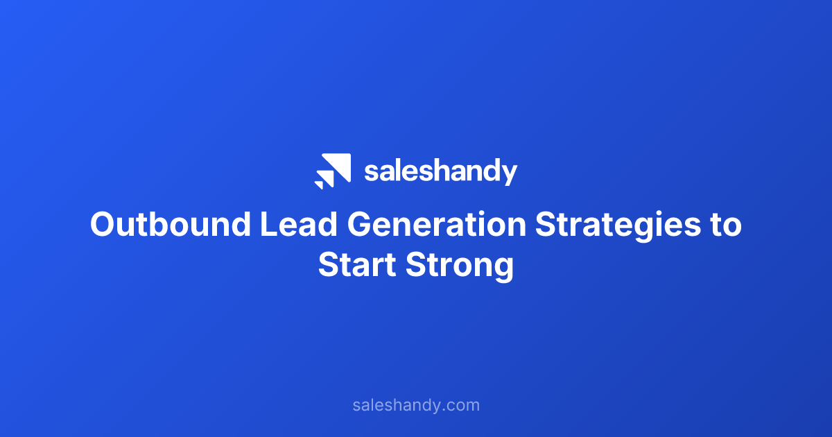 Outbound Lead Generation Strategies to Start Strong