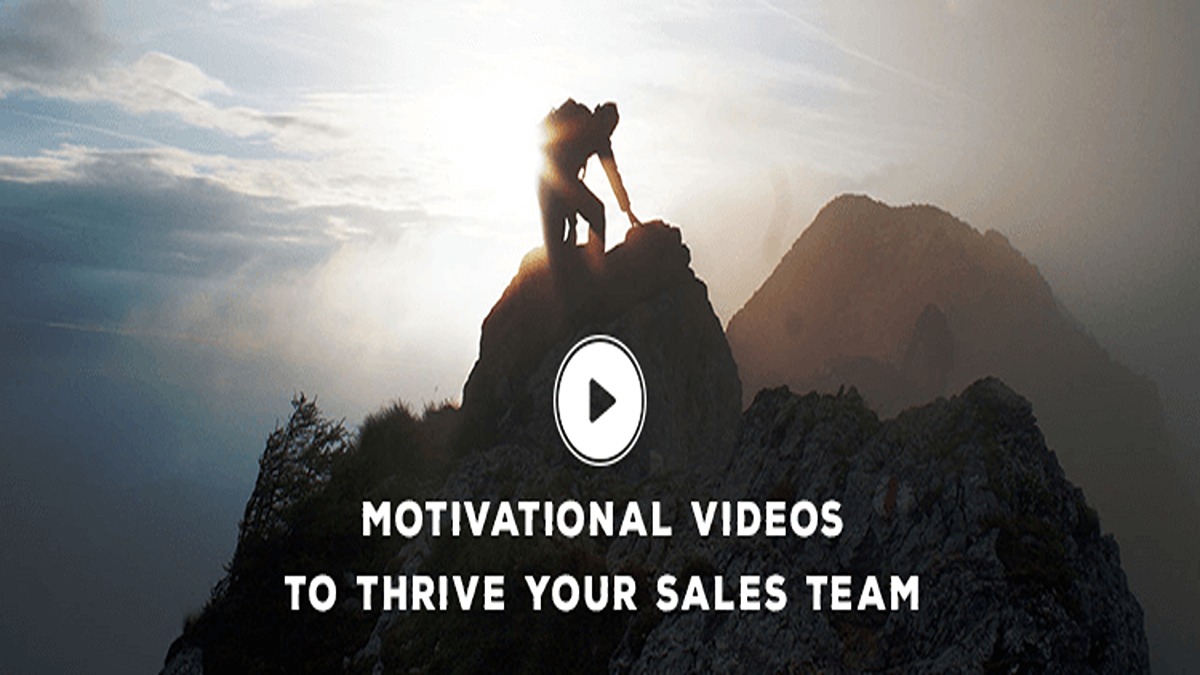 Motivational Videos to Thrive your Sales Team