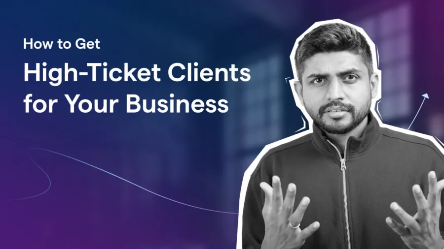 How to Get High-Ticket Clients for Your Business