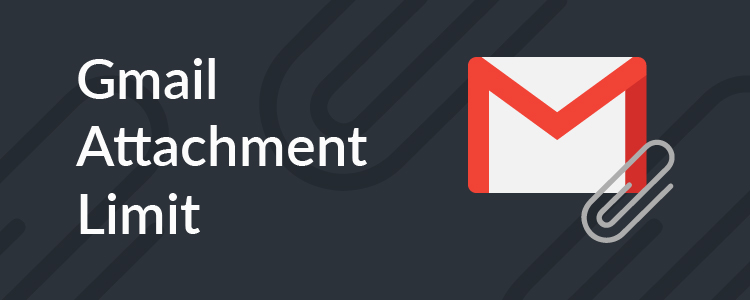 Gmail attachment limit