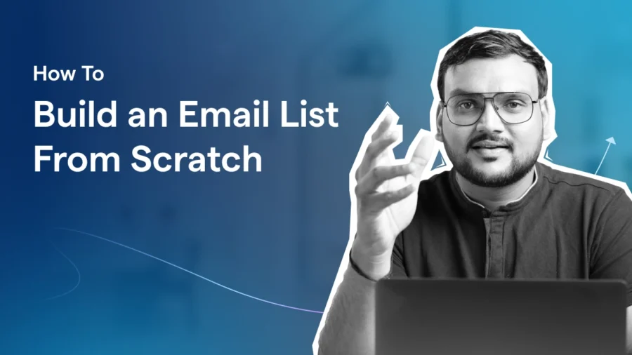 How to Build an Email List From Scratch