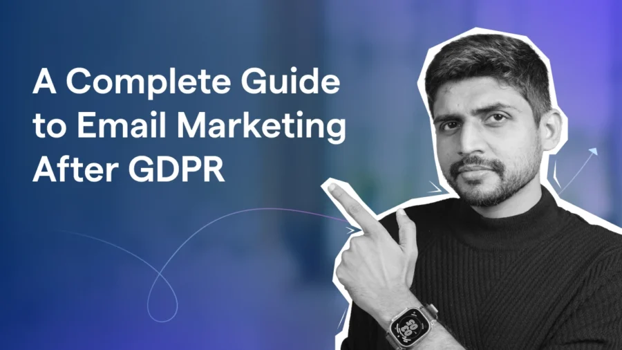 A Complete Guide to Email Marketing After GDPR