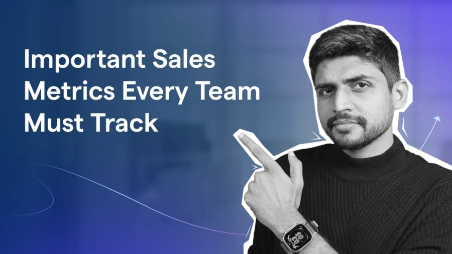Important Sales Metrics Every Team Must Track