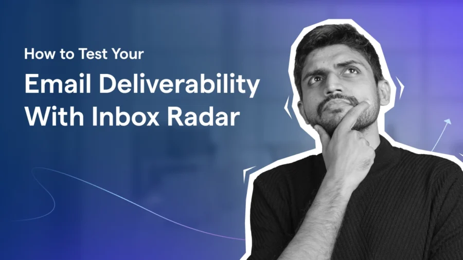 Email Deliverability With Inbox Radar