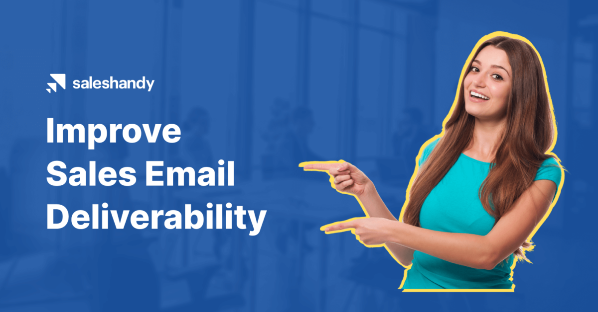 Definitive guide to improve sales email deliverability in 2022
