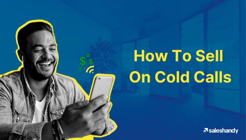 How To Cold Call And Close More Deals
