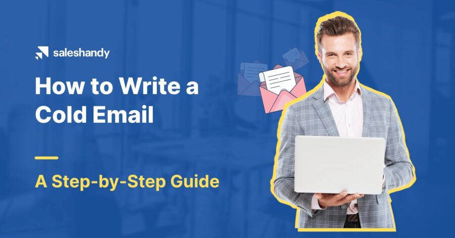 how to write cold emails - step by step guide