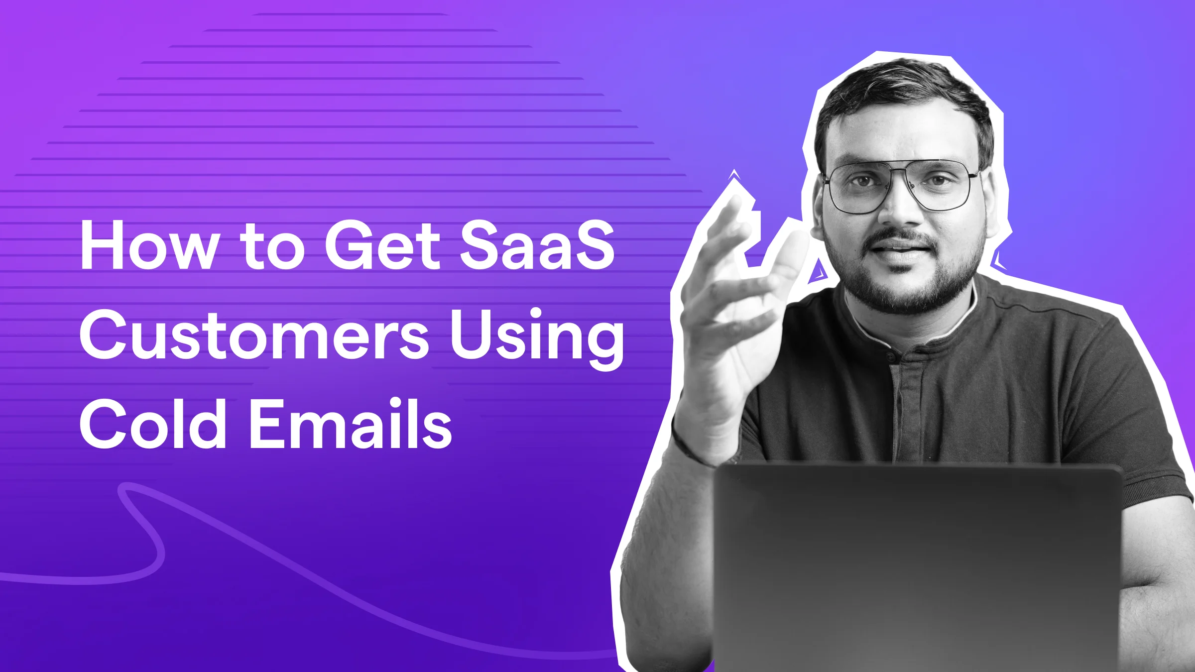 How to Get SaaS Customers With SaaS Cold Email