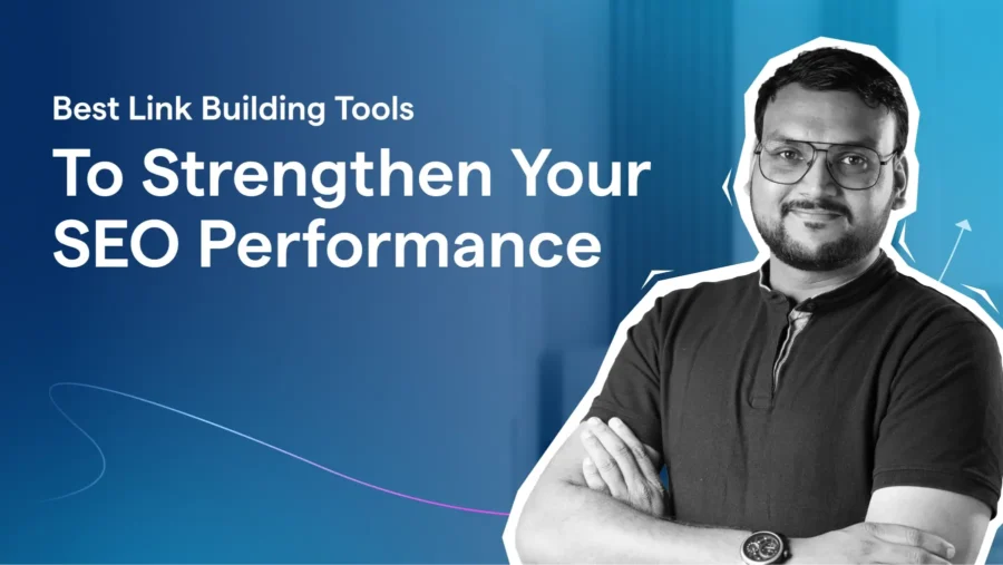 Best Link Building Tools To Strengthen Your SEO Performance