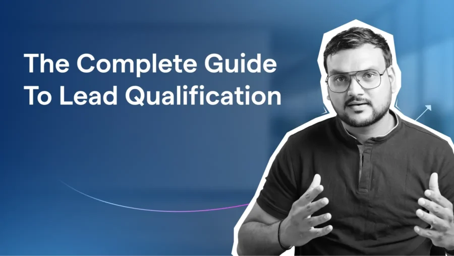 The Complete Guide To Lead Qualification
