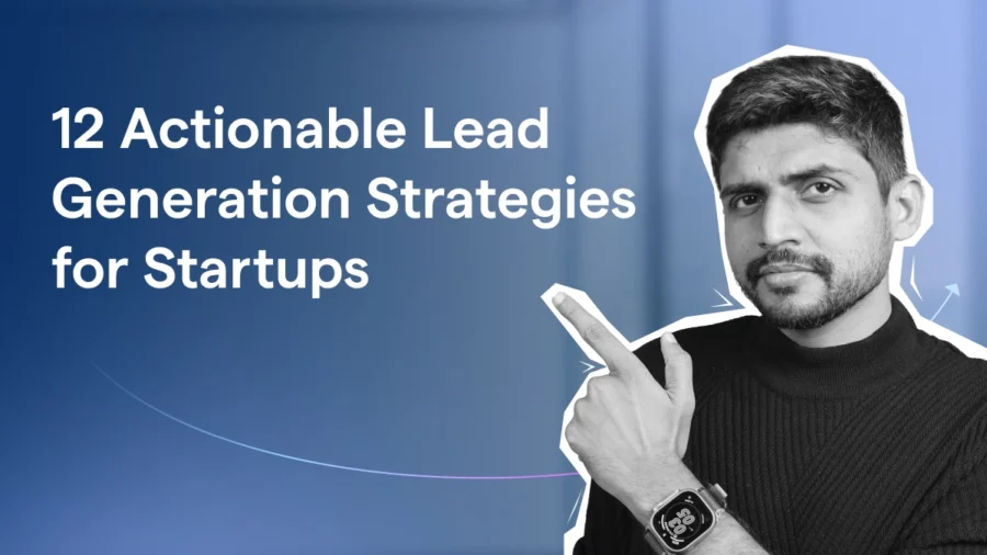 12 Actionable Lead Generation Strategies for Startups