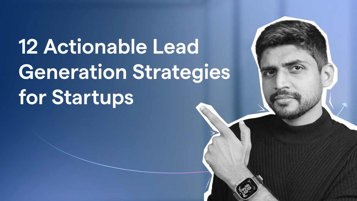 12 Actionable Lead Generation Strategies for Startups