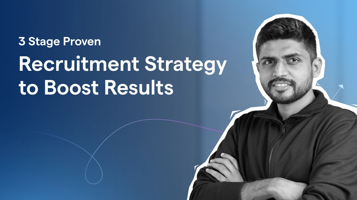 3 Stage Proven Recruitment Strategy to Boost Results