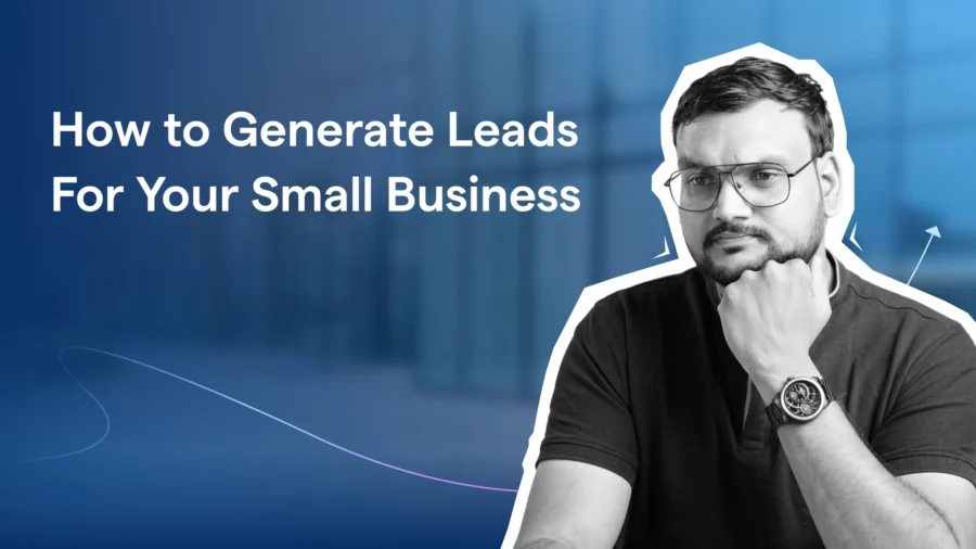 How to Generate Leads For Your Small Business