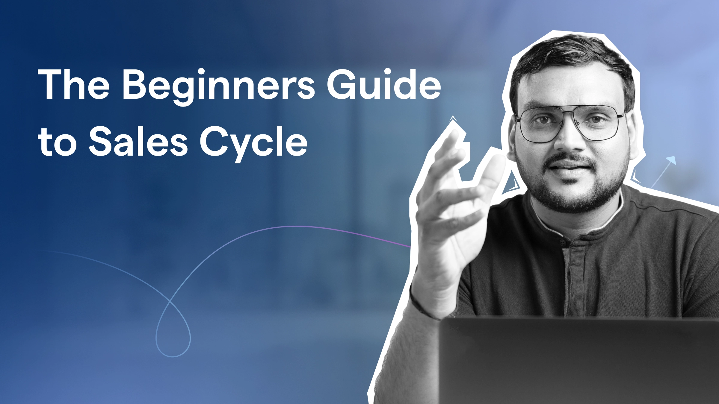 The Beginners Guide to Sales Cycle