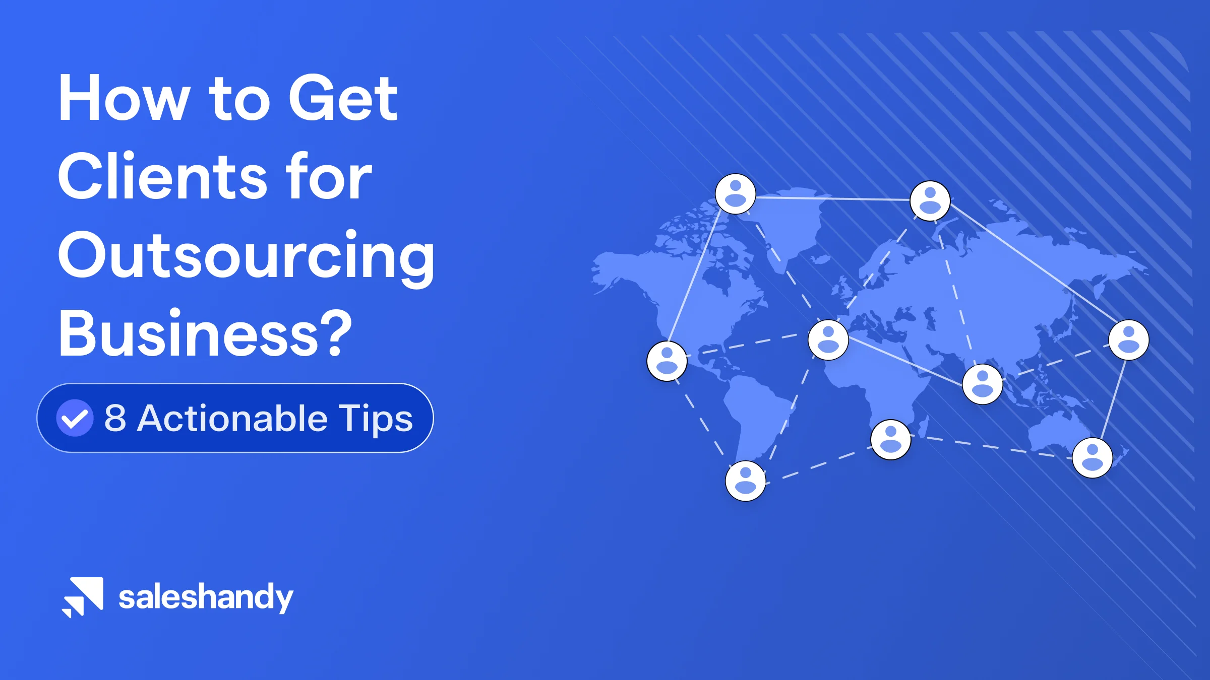 How To Get Clients For Outsourcing Business 8 Actionable Tips how-to-get-clients-for-outsourcing-business-8-actionable-tips