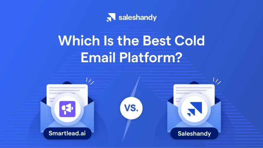 Smartlead.ai Vs. Saleshandy Which is the Best Cold Email Platform