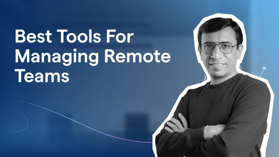 Best Tools For Managing Remote Teams
