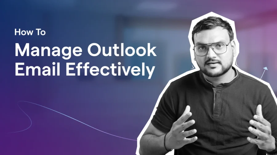 How To Manage Outlook Email Effectively