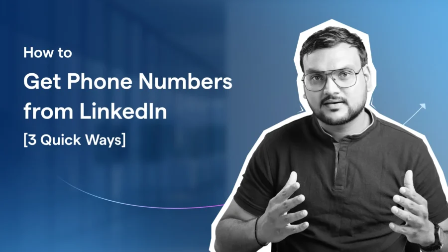 How to Get Phone Numbers from LinkedIn [3 Quick Ways]