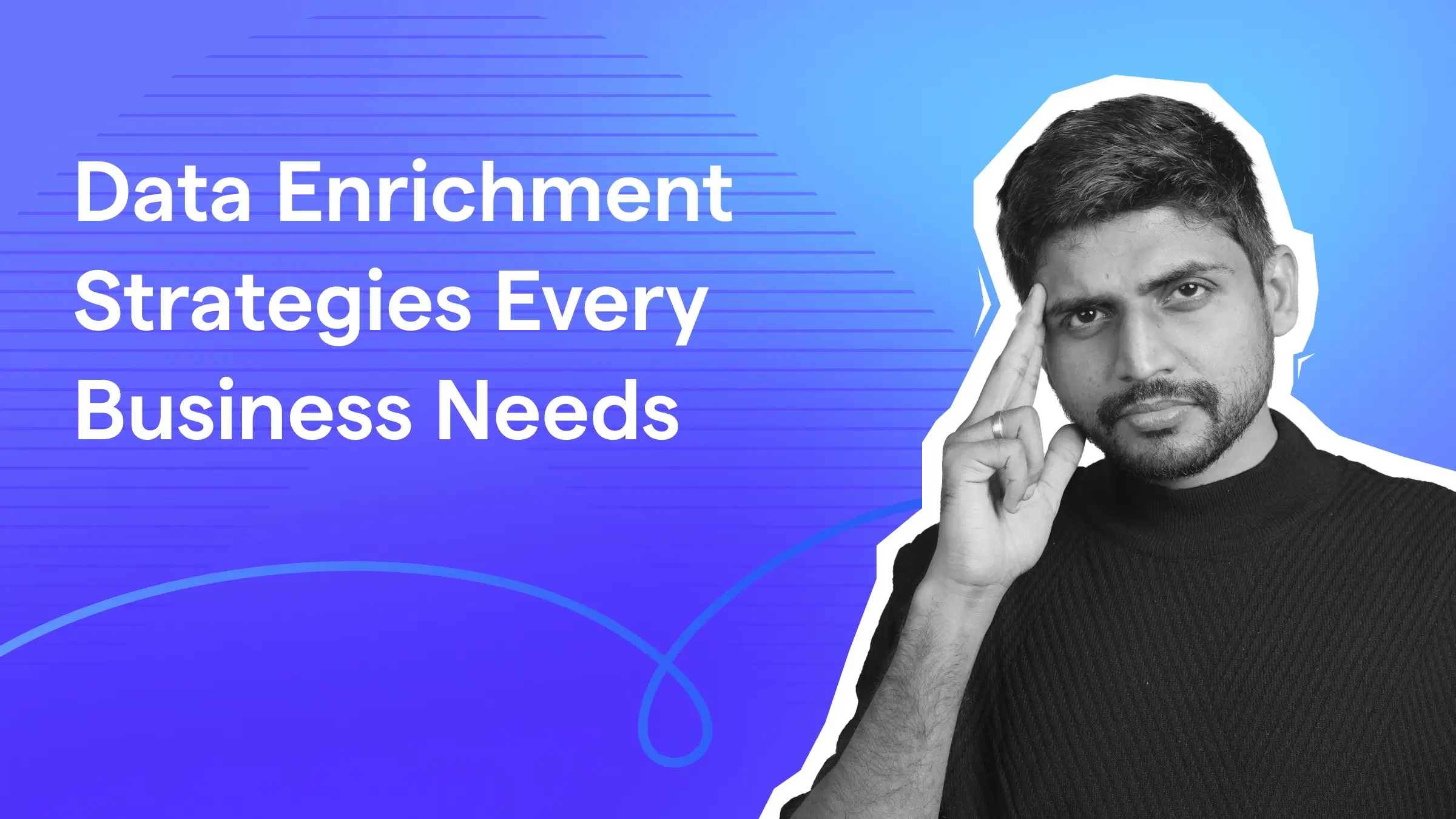 Data Enrichment Strategies Every Business Needs