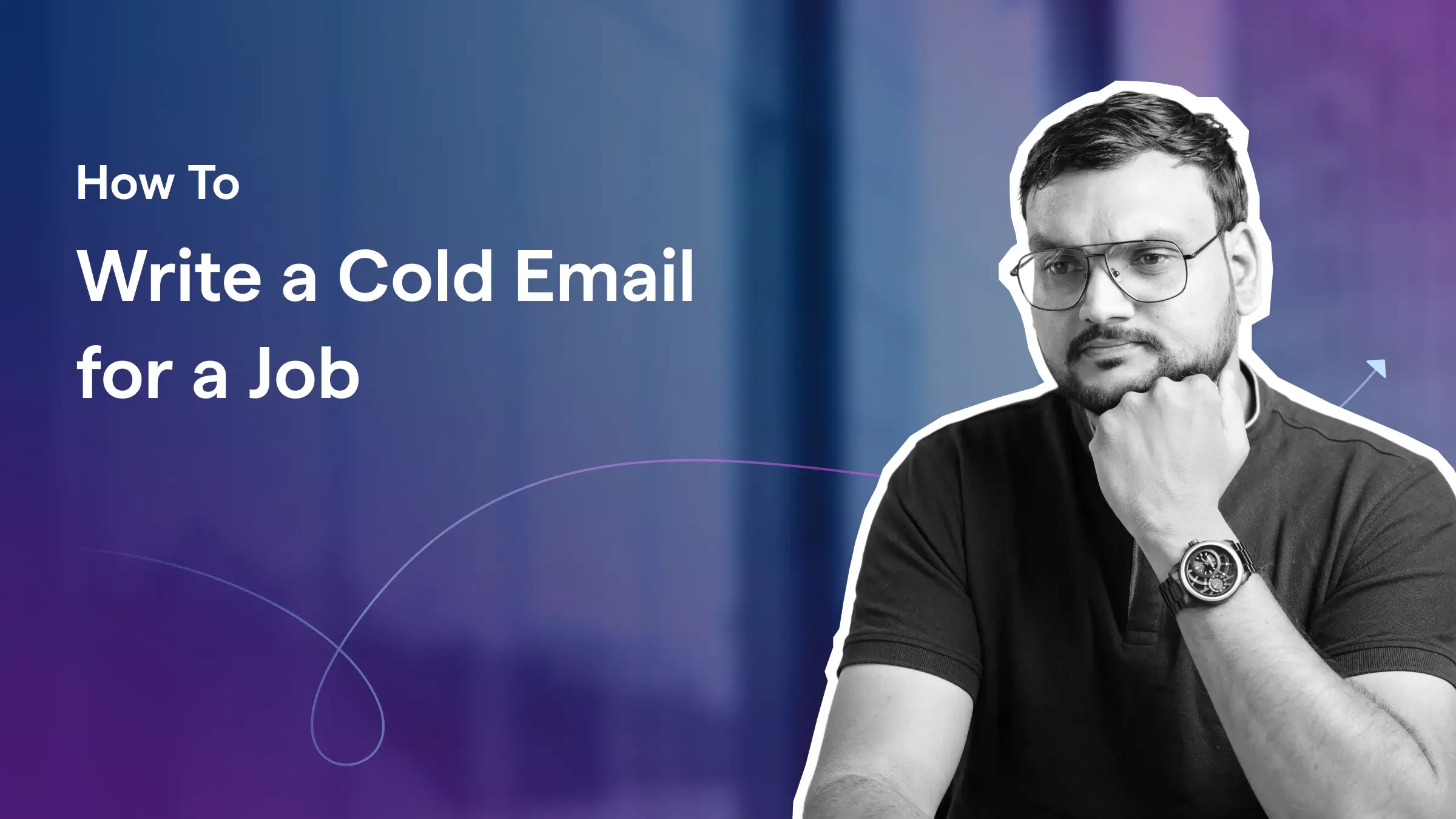 How To Write a Cold Email for a Job