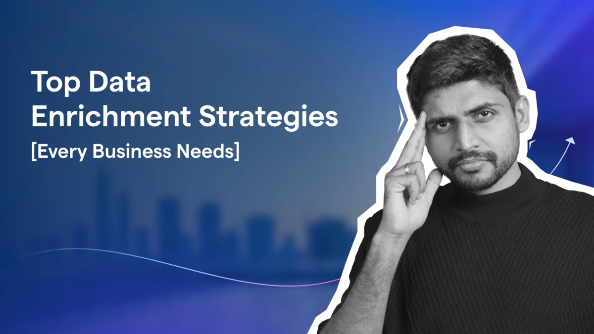 Top Data Enrichment Strategies [Every Business Needs]