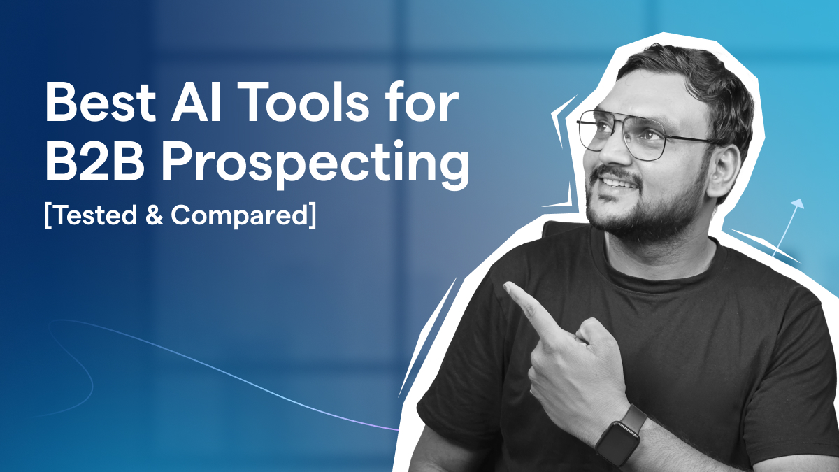 Best AI Tools for B2B Prospecting (Tested & Compared)